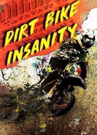 Dirt Bike Insanity (2018)